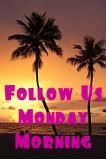 Follow Us Monday Morning Blog Hop